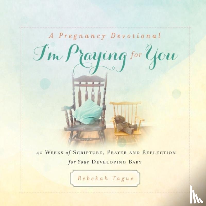 Tague, Rebekah - A Pregnancy Devotional- I'm Praying for You
