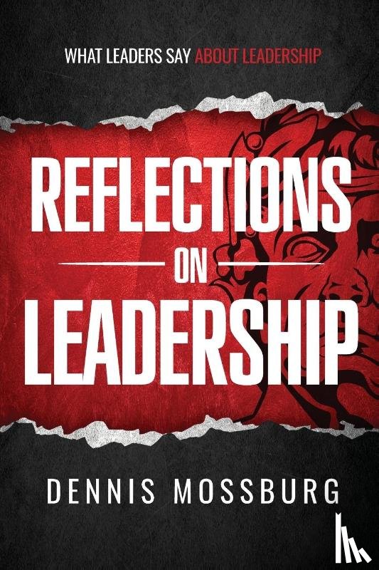 Mossburg, Dennis - Reflections on Leadership