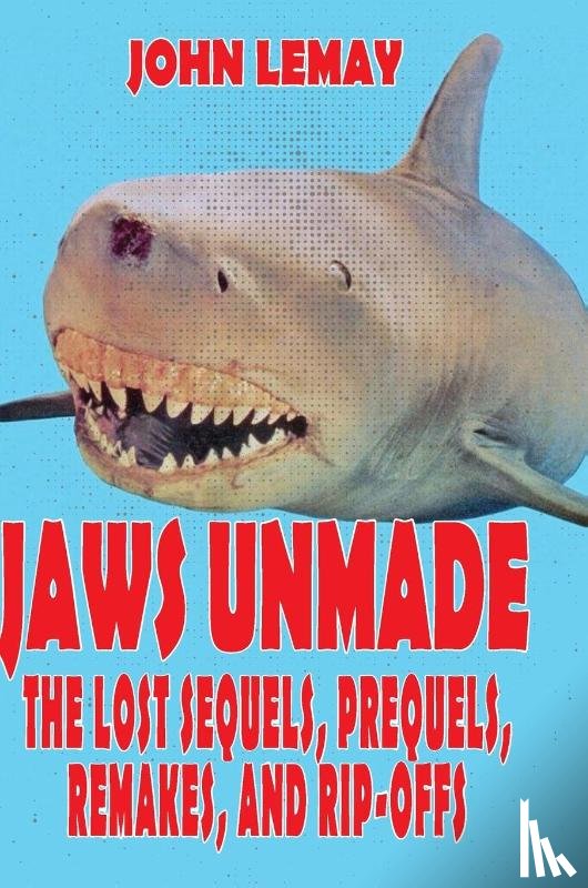 Lemay, John - Jaws Unmade