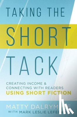 Dalrymple, Matty, Lefebvre, Mark Leslie - Taking the Short Tack
