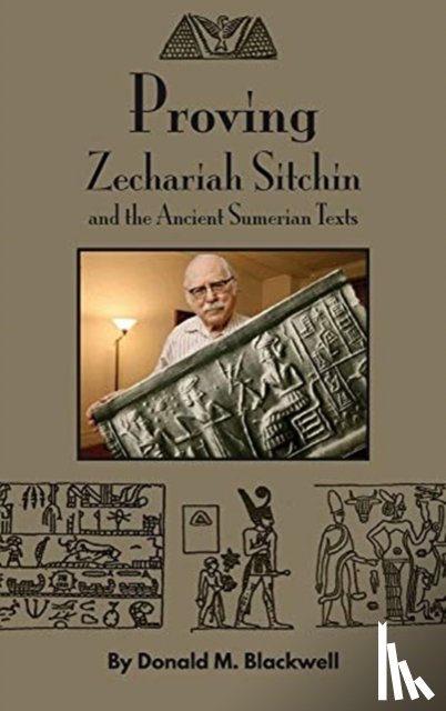 Blackwell, Donald M - Proving Zechariah Sitchin and the Ancient Sumerian Texts