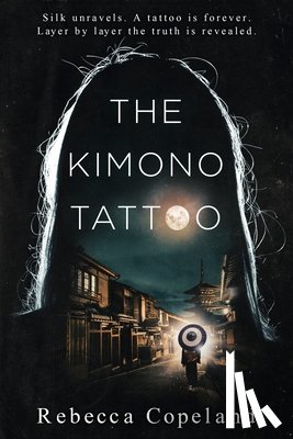 Copeland, Rebecca - The Kimono Tattoo