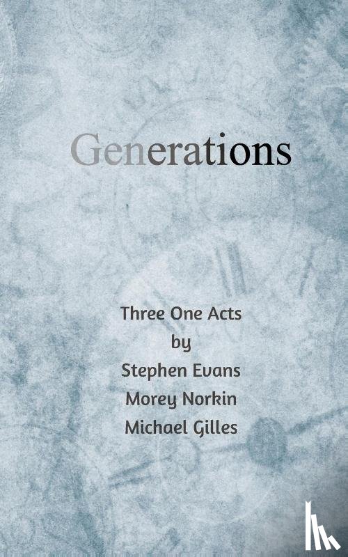 Evans, Stephen, Norkin, Morey, Gilles, Michael - Generations