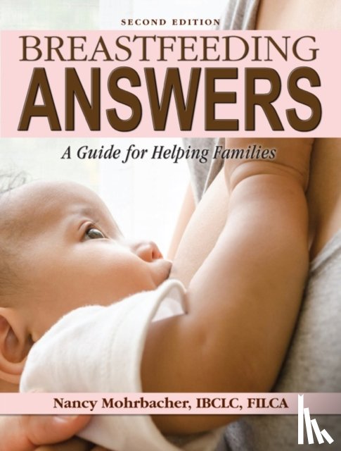 Mohrbacher, Nancy - Breastfeeding Answers: A guide to helping Families 2e