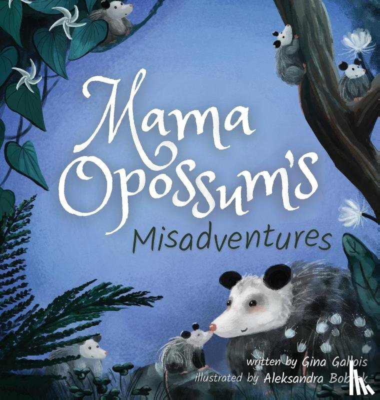 Gallois, Gina - Mama Opossum's Misadventures
