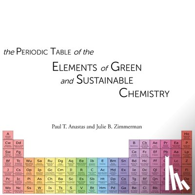 Zimmerman, Julie B. - The Periodic Table of the Elements of Green and Sustainable Chemistry