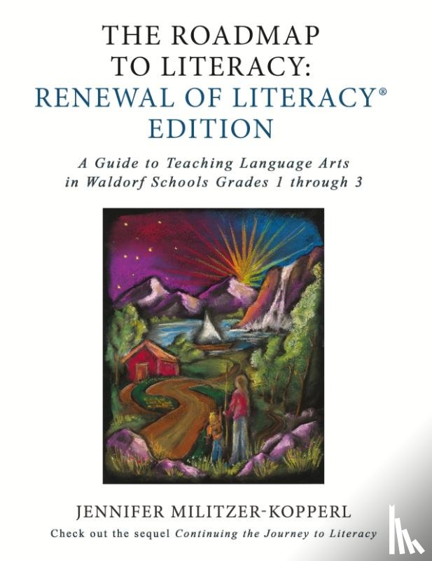Militzer-Kopperl, Jennifer Irene - The Roadmap to Literacy Renewal of Literacy Edition