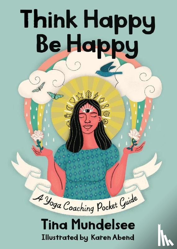Mundelsee, Tina - Think Happy, Be Happy - A Yoga Coaching Pocket Guide