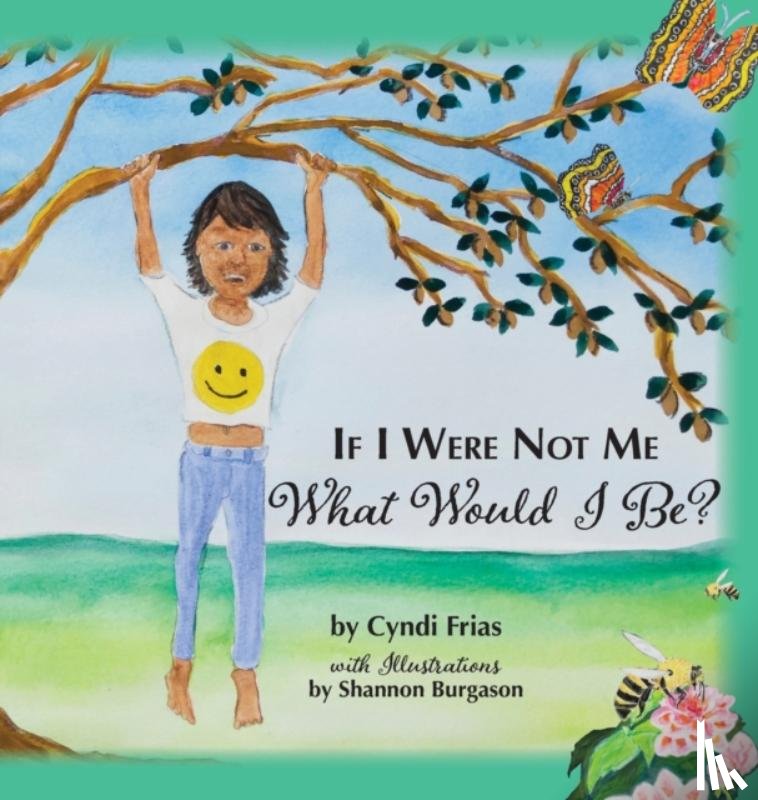 Frias, Cyndi - If I Were Not Me What Would I Be?