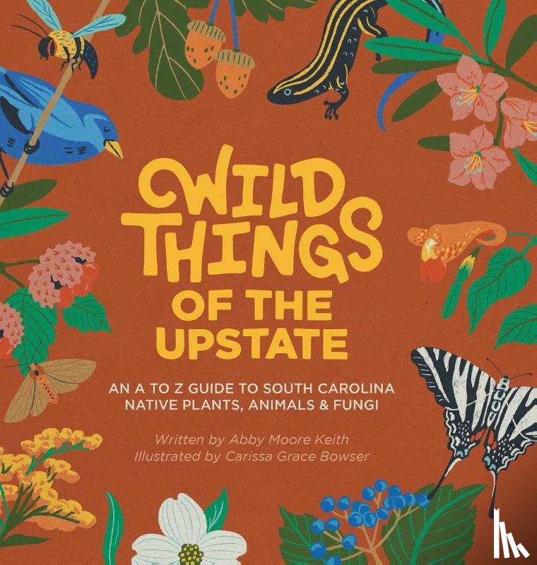 Keith, Abby Moore - Wild Things of the Upstate