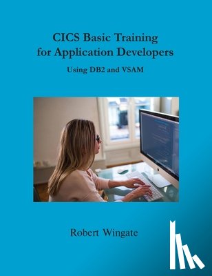 Wingate, Robert - CICS Basic Training for Application Developers Using DB2 and VSAM