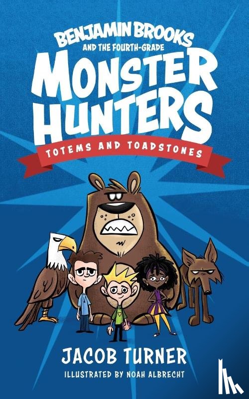 Turner, Jacob - Benjamin Brooks and the Fourth-Grade Monster Hunters