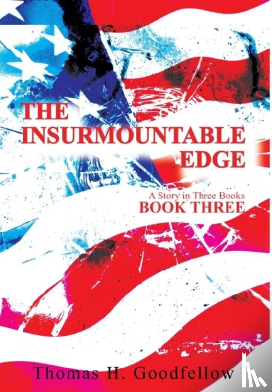 Goodfellow, Thomas - The Insurmountable Edge Book Three