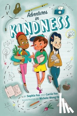 Fox, Carrie - Adventures in Kindness: 52 Awesome Kid Adventures for Building a Better World