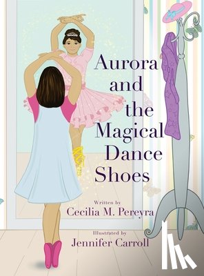 Pereyra, Cecilia - Aurora and the Magical Dance Shoes