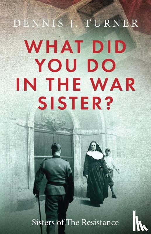 Turner, Dennis J - What Did You Do in the War, Sister?