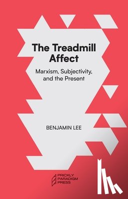 Lee, Benjamin - The Treadmill Affect