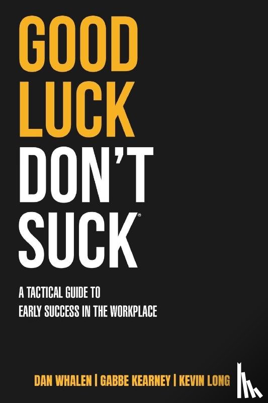 Whalen, Dan, Kearney, Gabbe, Long, Kevin - Good Luck Don't Suck