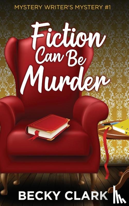 Clark, Becky - Fiction Can Be Murder