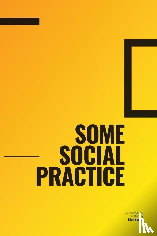 Mueller, Ellen - Some Social Practice