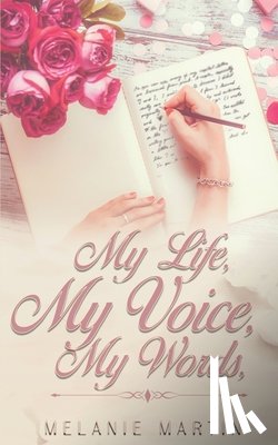 Martin, Melanie - My Life, My Voice, My Words