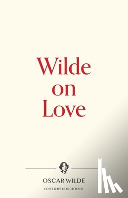 Wilde, Oscar - Wilde on Love