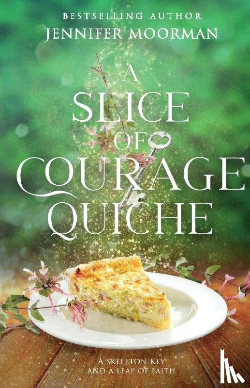 Moorman, Jennifer - A Slice of Courage Quiche
