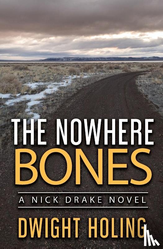 Holing, Dwight - The Nowhere Bones