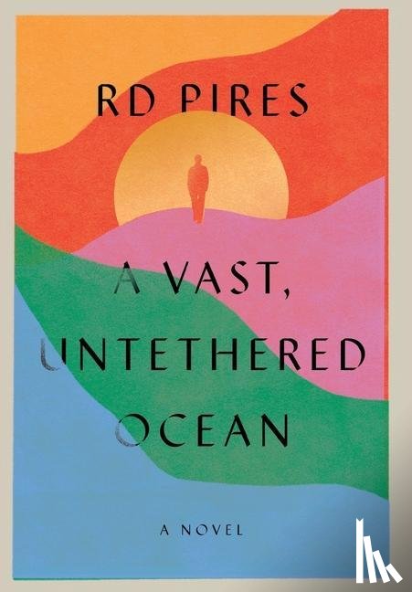 Pires, Rd - A Vast, Untethered Ocean