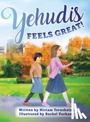 Yerushalmi, Miriam - Yehudis Feels Great!