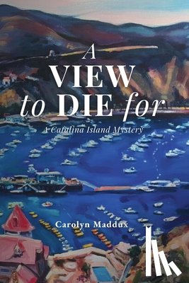 Maddux, Carolyn - A View to Die For