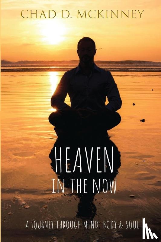McKinney, Chad D - Heaven in the Now