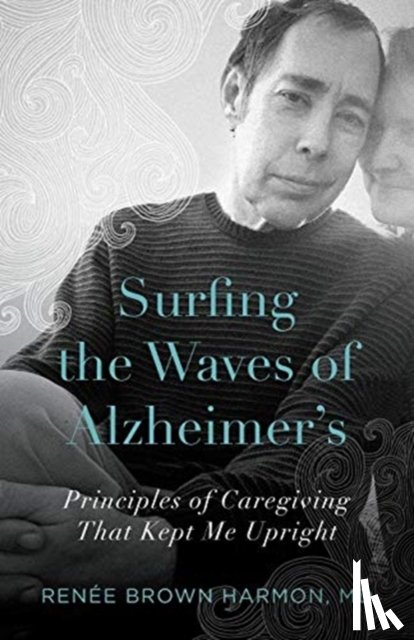 Harmon, Renee Brown - Surfing the Waves of Alzheimer's