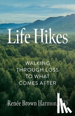 Harmon, Renée Brown - Life Hikes