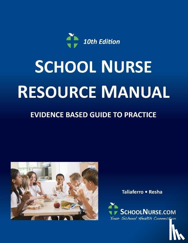  - SCHOOL NURSE RESOURCE MANUAL Tenth EDition
