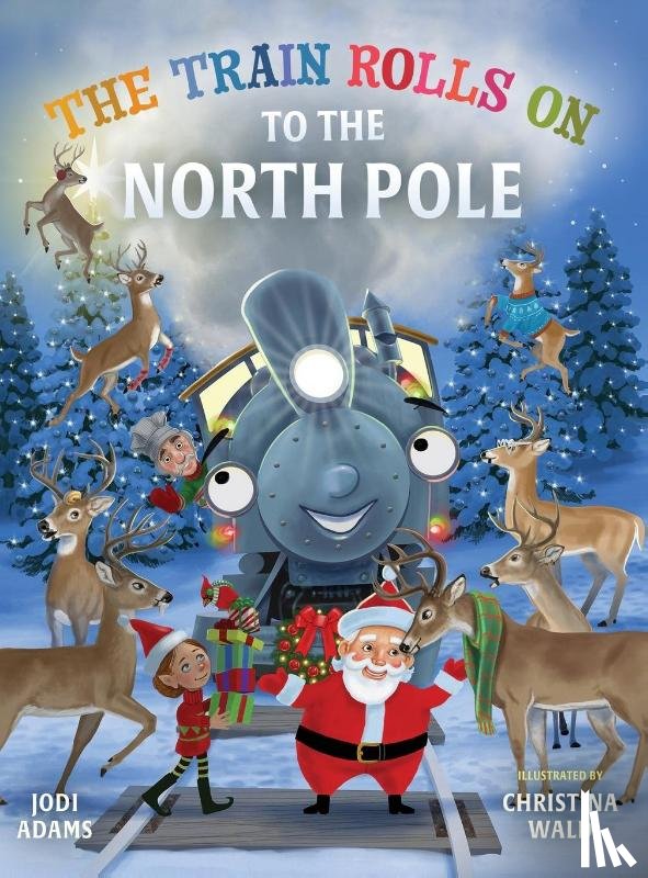 Adams, Jodi - The Train Rolls On To The North Pole