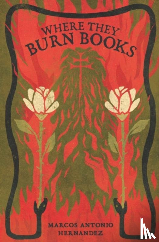 Hernandez, Marcos Antonio - Where They Burn Books