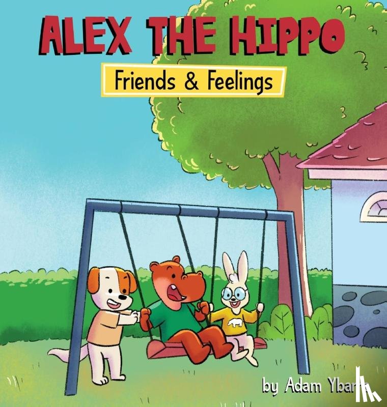 Ybarra, Adam T - Alex The Hippo