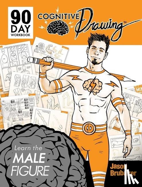 Brubaker, Jason - Brubaker, J: Cognitive Drawing: Learn the Male Figure