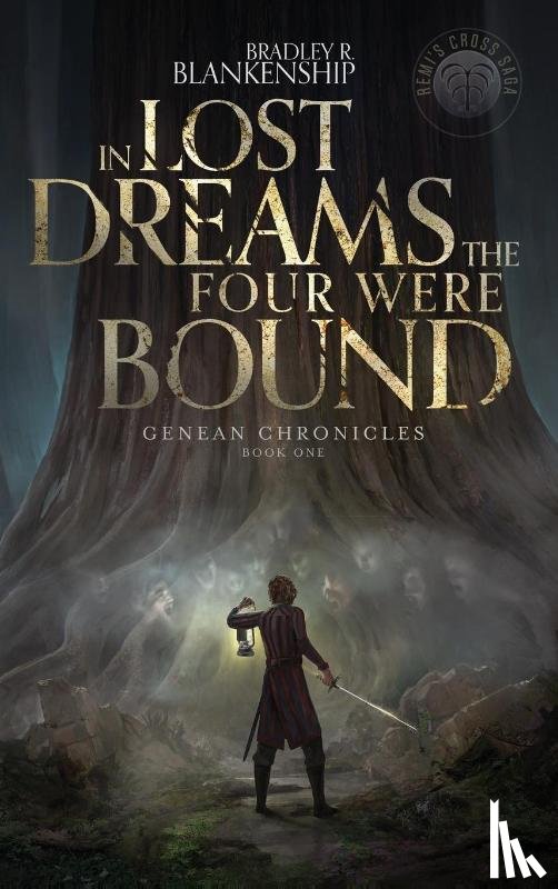 Blankenship, Bradley R - In Lost Dreams the Four Were Bound
