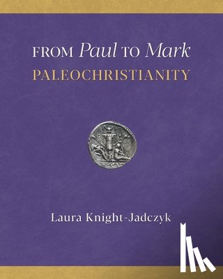 Knight-Jadczyk, Laura - From Paul to Mark