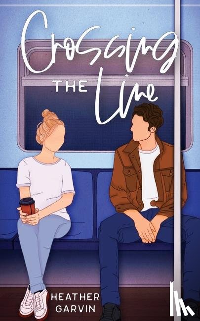 Garvin, Heather - CROSSING THE LINE