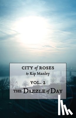 Manley, Kip - The Dazzle of Day