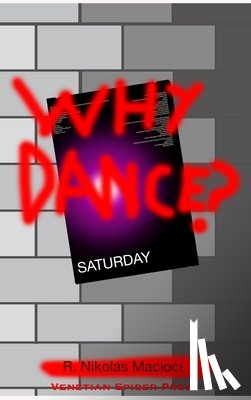 Macioci, R Nikolas - Why Dance?