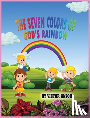 Ansor, Victor - The Seven Colors of God's Rainbow