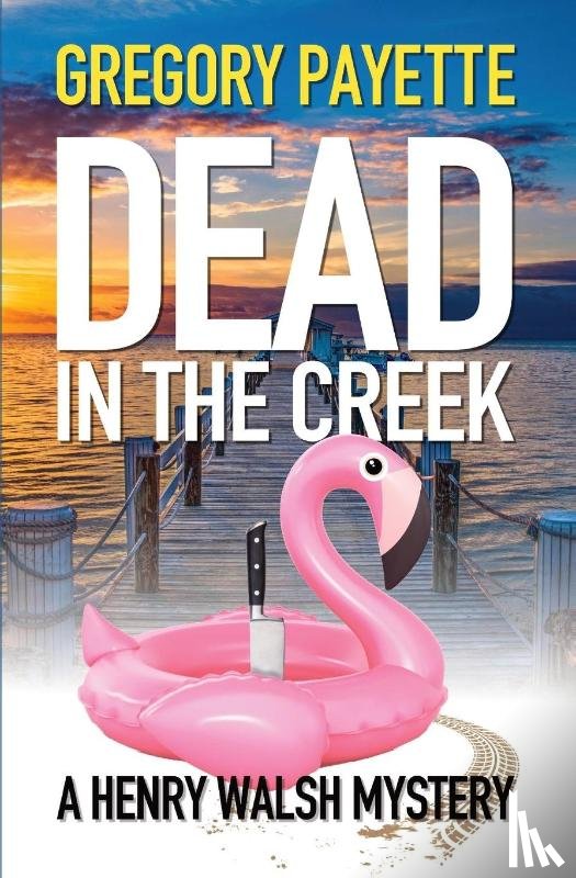 Payette, Gregory - Dead in the Creek