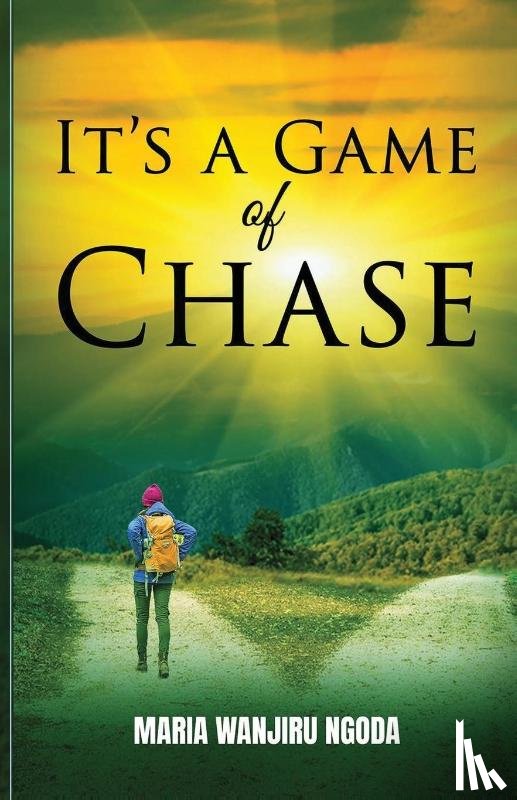 Ngoda, Maria Wanjiru - It's a Game of Chase