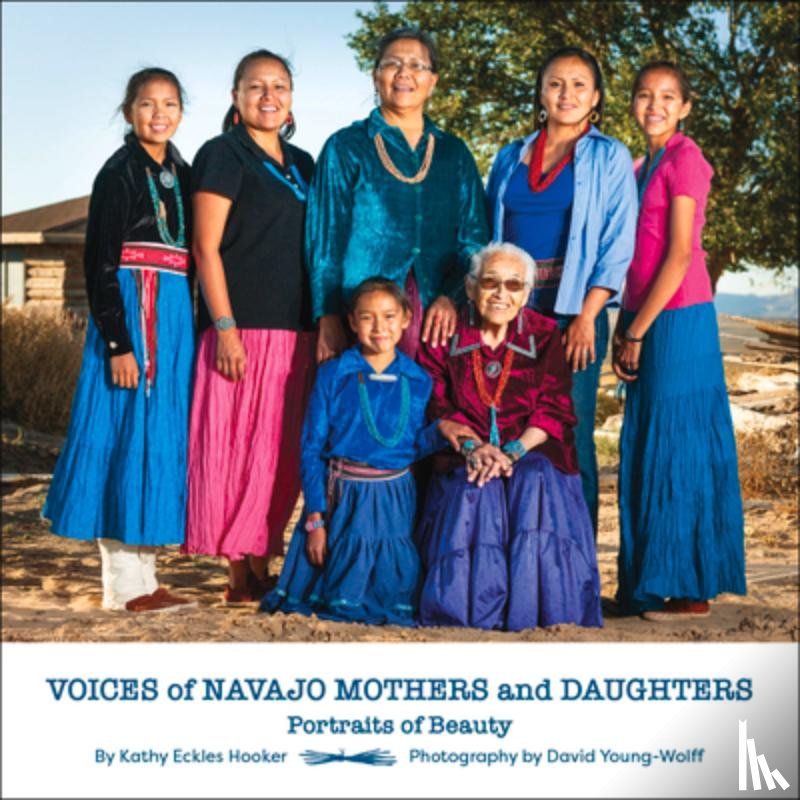 Hooker, Kathy Eckles - Voices of Navajo Mothers and Daughters: Portraits of Beauty