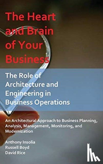 Insolia, Anthony, Boyd, Russell, Rice, David Nathan - The Heart and Brain of Your Business
