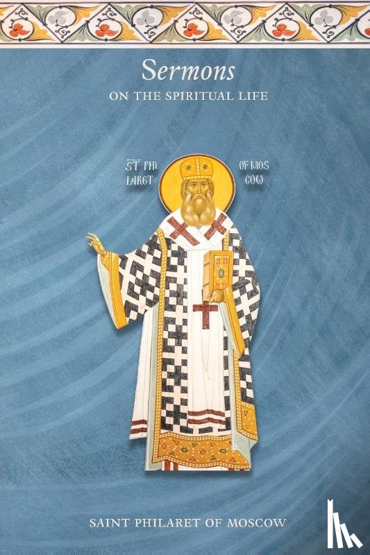 Moscow, St Philaret of - Sermons on the Spiritual Life